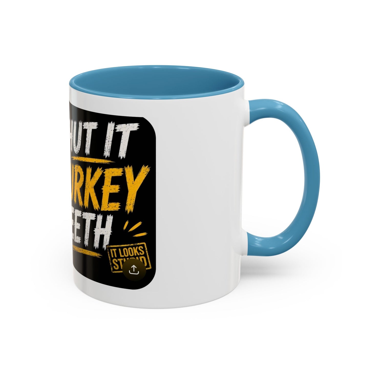 Shut It Turkey Teeth Coffee Mug — Funny Thanksgiving Accent Mug (11/15oz)