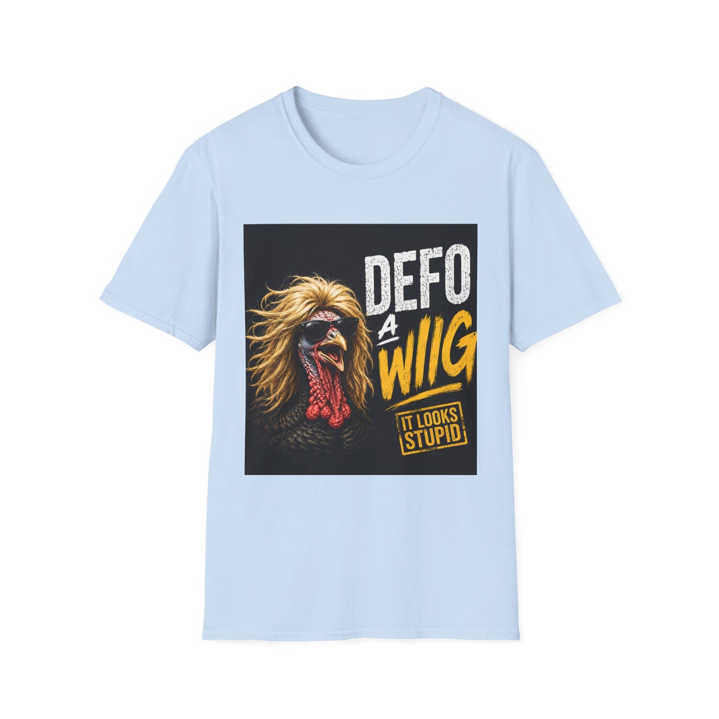 T-Shirt — "Defo A Wig" Funny Chicken Graphic Tee (It Looks Stupid)