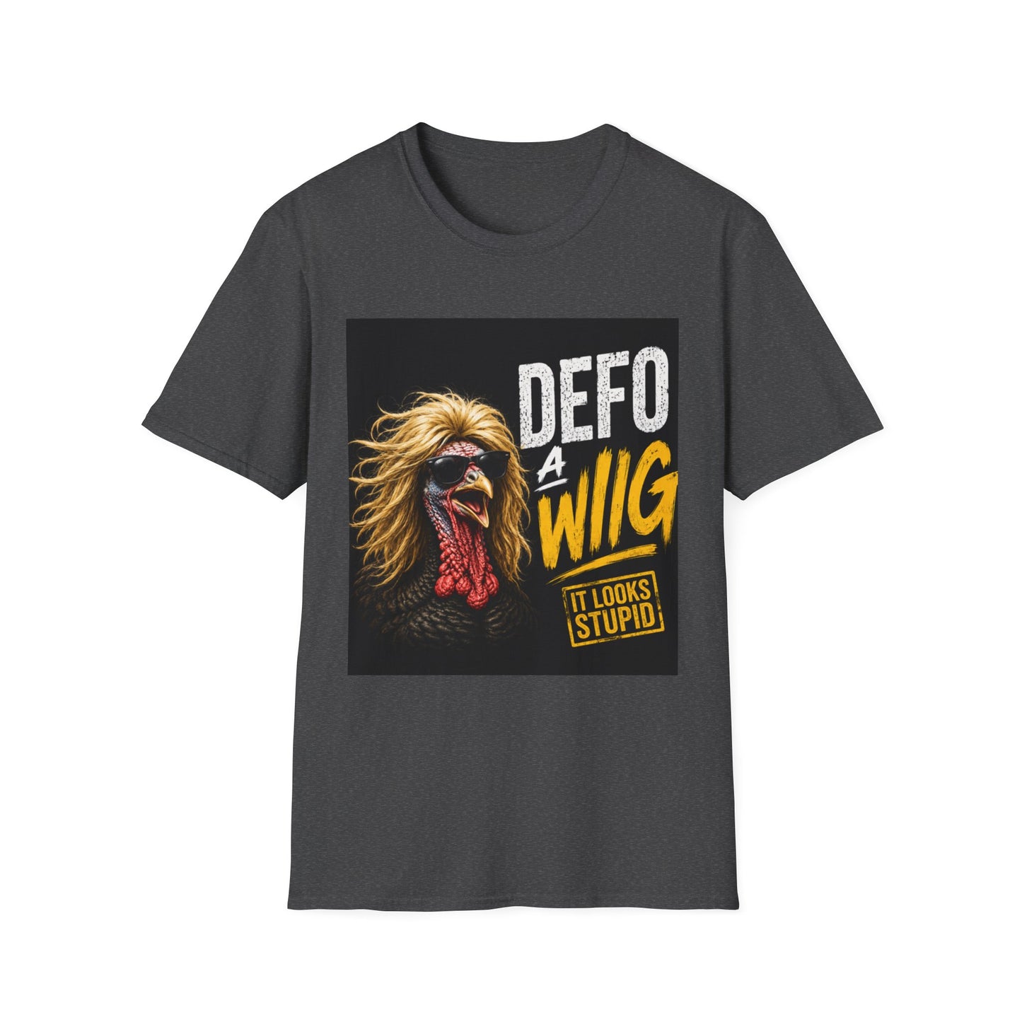 T-Shirt — "Defo A Wig" Funny Chicken Graphic Tee (It Looks Stupid)