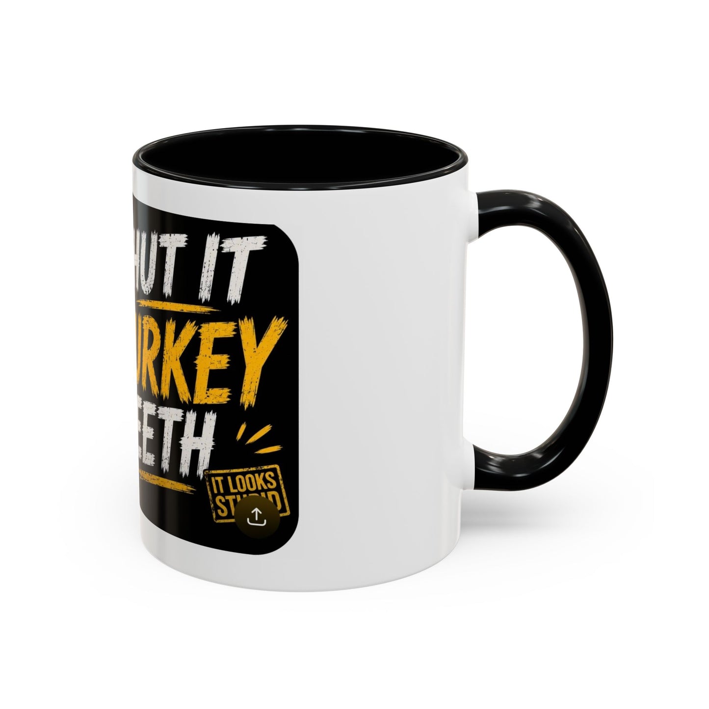Shut It Turkey Teeth Coffee Mug — Funny Thanksgiving Accent Mug (11/15oz)